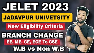 😱JELET 2023 Jadavpur University New Eligibility Criteria  Branch Change ME to CSE is Possible🤔 [upl. by Leopold545]