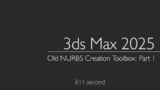 3ds Max 2025 Old NURBS Creation Toolbox Part 1 [upl. by Ilujna487]