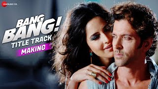 Making Of Bang Bang  Title Track  Bang Bang  Hrithik amp Katrina [upl. by Manville]