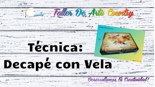 Tecnica Decape con Vela o Parafina  Curso Arte Country  Taller de Arte Country [upl. by Naida]