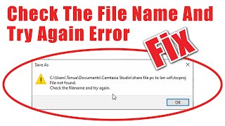 Fix quotFile Not Found Check The File Name And Try Againquot Error In Windows 10 [upl. by Ainorev]