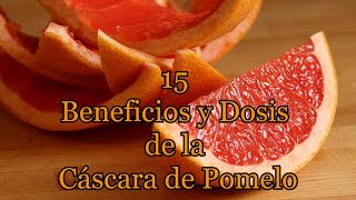 15 Beneficios y Dosis de la Cáscara de Pomelo [upl. by Sivla]