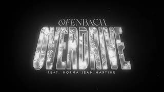 Ofenbach  Overdrive feat Norma Jean Martine Official Audio [upl. by Ahsat]