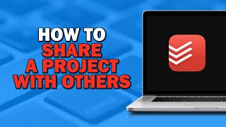 How To Share A Project With Others In Todoist Easiest Way [upl. by Julienne]