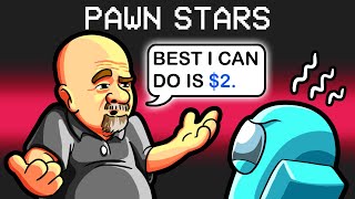 Pawn Stars in Among Us [upl. by Melisse]