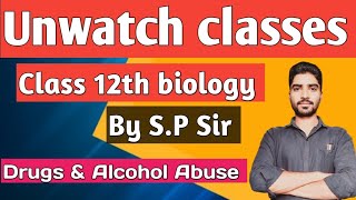 2024 Drugs and Alcohol Abuse Class 12th biology  Human Health and Disease  By SP Sir biology [upl. by Abel569]