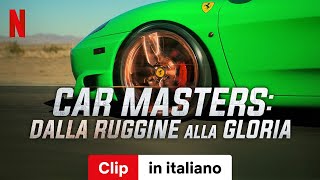 Car Masters dalla ruggine alla gloria Stagione 6 Clip  Trailer in italiano  Netflix [upl. by Vasileior714]