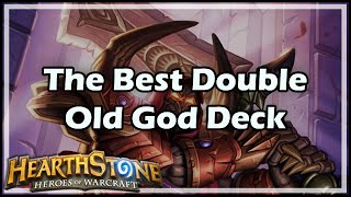 Hearthstone The Best Double Old God Deck [upl. by Denyse]