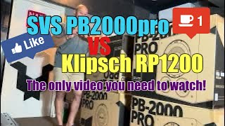 SVS PB2000pro VS Klipsch RP1200SW the only video you need to watch [upl. by Ainavi575]