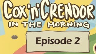 Cox n Crendor In The Morning Podcast Episode 2 Slightly Better But Still Awful [upl. by Ahseinaj]