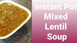 One Pot Instant Pot Mixed Lentil Soup for BEGINNERS Kali Dal Dump and Go [upl. by Ybor793]