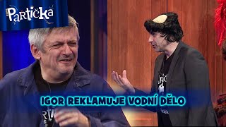 Partička Reklamace Igor reklamuje vodní dělo [upl. by Platto]