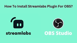 How To Install Streamlabs Plugin For OBS [upl. by Seidnac]