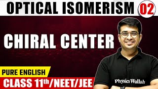 OPTICAL ISOMERISM 02  Chiral Center  Chemistry  Pure English  Class 11thNEETJEE [upl. by Dnalyk]