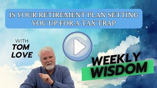 Is Your Retirement Plan Setting You Up for a Tax Trap [upl. by Stutman]