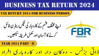 Business Tax Return 2024 PartII  File Income Tax Return 2024 for Shopkeepers Traders and Business [upl. by Lime]