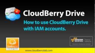 How to use CloudBerry Drive with IAM Accounts [upl. by Eenot]