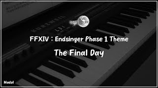 FFXIV 효월의 종언 OST  The Final Day 종언을 노래하는 자 1페이즈 테마 피아노 어레인지｜Endsinger Phase 1 Theme [upl. by Amilas]