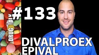 DIVALPROEX EPIVAL  PHARMACIST REVIEW  133 [upl. by Vasilek73]