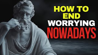 How to Stop Worrying And Start Living  Stoicism [upl. by Debi455]