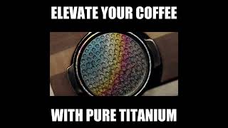 Enhance Your Espresso With Titanium Precision [upl. by Olrak721]