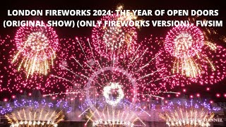 London Fireworks 2024 The Year Of Open Doors ORIGINAL SHOW ONLY FIREWORKS VERSION  FWsim [upl. by Sy]