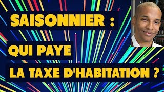 Qui paye la taxe habitation en location saisonnière [upl. by Doralynne]