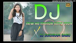 NEW HO MUNDA DJ SONG 2024  HO MUNDA VIDEO SONG  HO MUNDA DJ SONG 2024  SUKHRAM BABU DJ SONG [upl. by Tricia653]