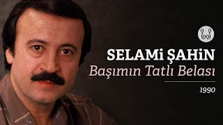 Selami Şahin  Başımın Tatlı Belası Official Audio [upl. by Rolecnahc]