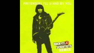 The Pretenders quotSTAND BY YOUquot ROCKIT SCIENTISTS REMIX [upl. by Carnahan102]