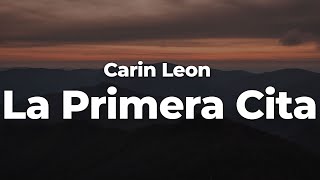 Carin Leon  La Primera Cita LetraLyrics  Official Music Video [upl. by Yllom]