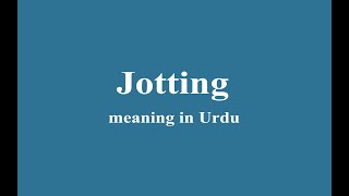 Jotting meaning in Urdu [upl. by Tierell]