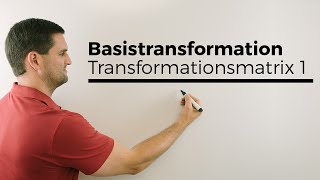 Basistransformation Basiswechsel Transformationsmatrix 1 Übersicht  Mathe by Daniel Jung [upl. by Ellimaj]