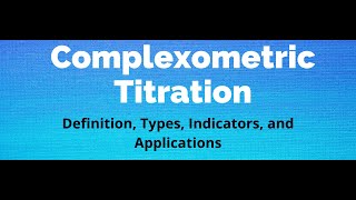 Lecture 8 Analytical 1 Complexation titrations  Complexometry [upl. by Nirehs]