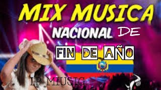 MÚSICA NACIONAL ECUATORIANA 🇪🇨 MIX ZAPATEABLES DE FIN DE AÑO [upl. by Nueoras]