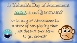 713 Day of Atonement Still in a Quandary [upl. by Repinuj]