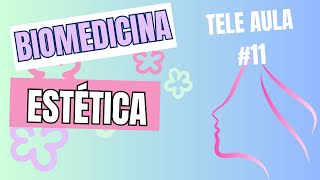 Biomedicina Estética  Tele aula 11 [upl. by Nonnelg]