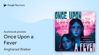 Once Upon a Fever by Angharad Walker · Audiobook preview [upl. by Daiz]