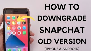 How To Downgrade Snapchat Old Version iPhone amp Android [upl. by Hawthorn]