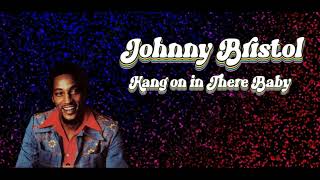 Johnny Bristol  Hang On In There Baby Oirg Full InstrumentalHD Sound 2023 [upl. by Ollehto]