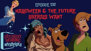 132 Halloween amp the Future Liberals Want [upl. by Tcideneb]