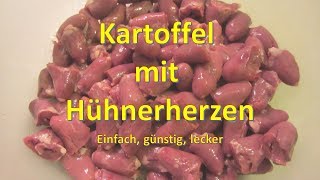 Kartoffel mit Hühnerherzen  SEHR einfach und günstig [upl. by Donaldson]