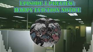 Episode 1 Preview Harpy Eviction Notice [upl. by Lenni]