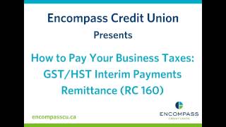 How to Pay Business Taxes GSTHST Interim Payments Remittance RC 160 [upl. by Eiblehs]