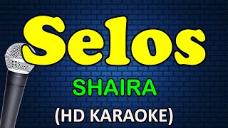 SELOS  Shaira HD Karaoke [upl. by Viglione]