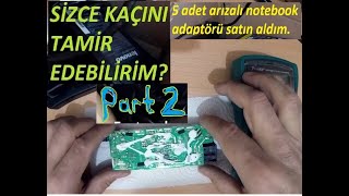 Arızalı notebook adaptör tamir serisi PART 2 [upl. by Elbys798]