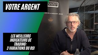 Les meilleurs indicateurs de trading 3 variations du RSI [upl. by Aylat]