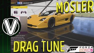 Forza Horizon 5  Mosler MT900 Drag Build And Tune SLEEPER Forza Horizon 5 Guides [upl. by Carlson]