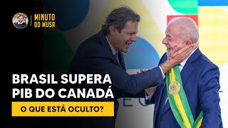 PIB DO BRASIL ULTRAPASSA O CANADÁ ISSO NÃO SIGNIFICA NADA ENTENDA [upl. by Itirp482]