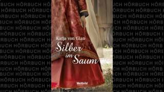 Silber im Saum 1v2 Hörbuch von Katja von Glan [upl. by Vargas62]